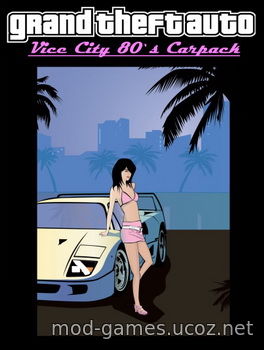 Vice City 80's Carpack v2.0 для GTA: Vice City